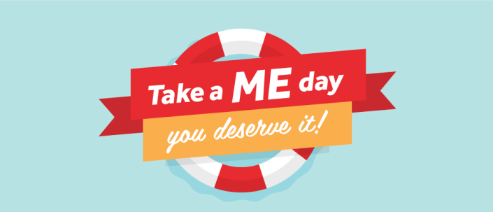 Take a ME Day - You deserve it!